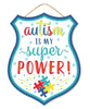 Autism is my superpower sign - Greenery MarketAP8918