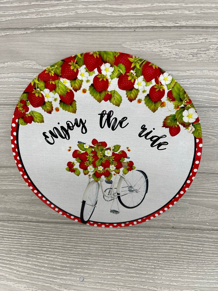 Enjoy the ride strawberries 10” round sign - Greenery MarketNovelty Signs