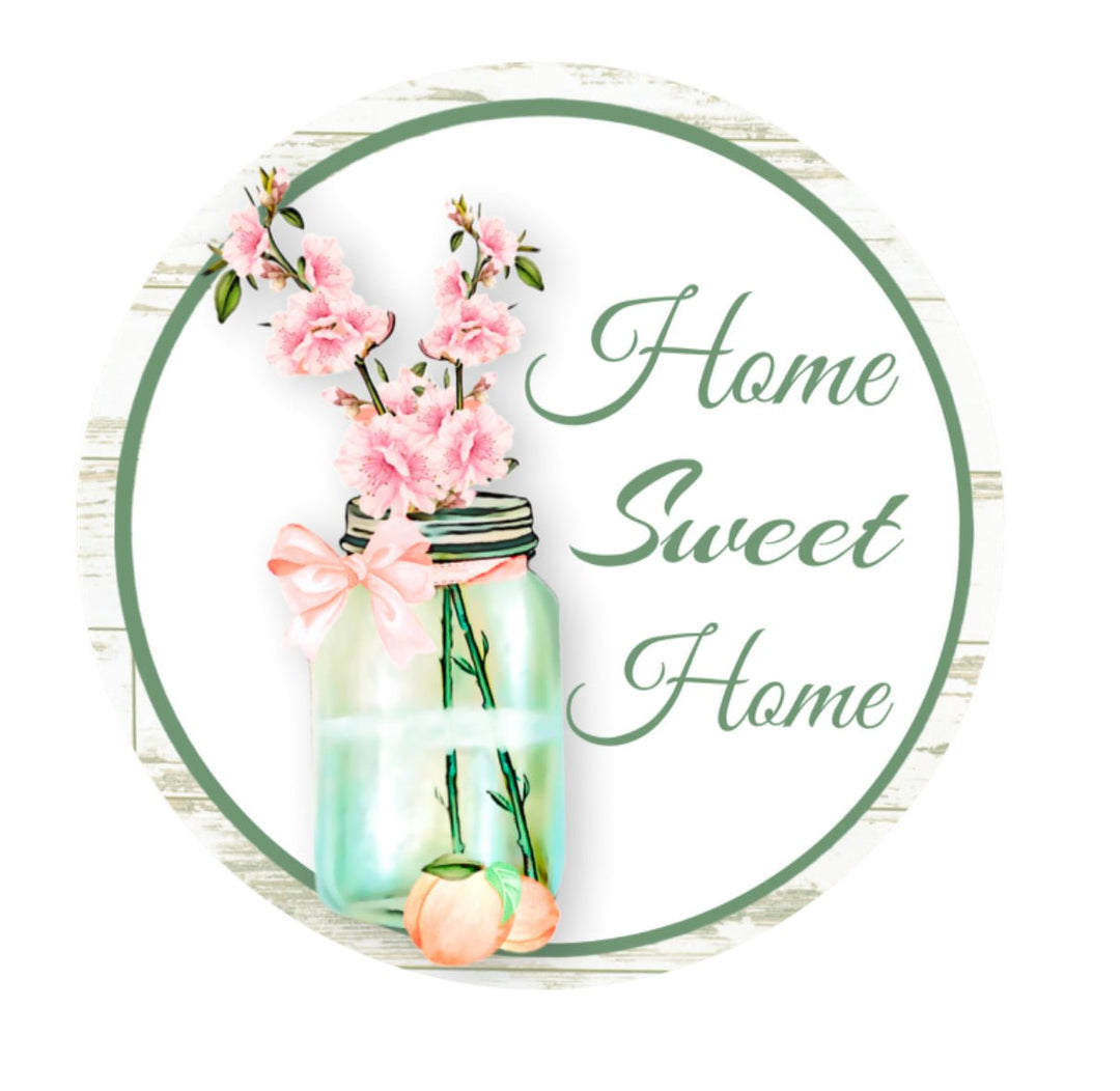 Home sweet home mason jar peaches 10” round sign - Greenery Market Novelty Signs
