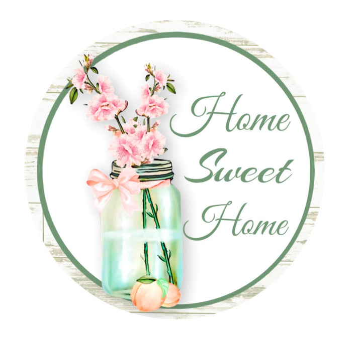 Home sweet home mason jar peaches 10” round sign - Greenery Market Novelty Signs