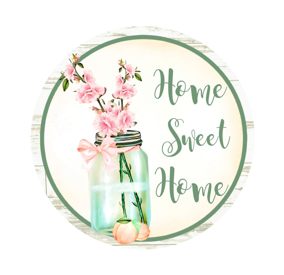 Home sweet home mason jar peaches 12” round sign - Greenery MarketNovelty Signspeach12”